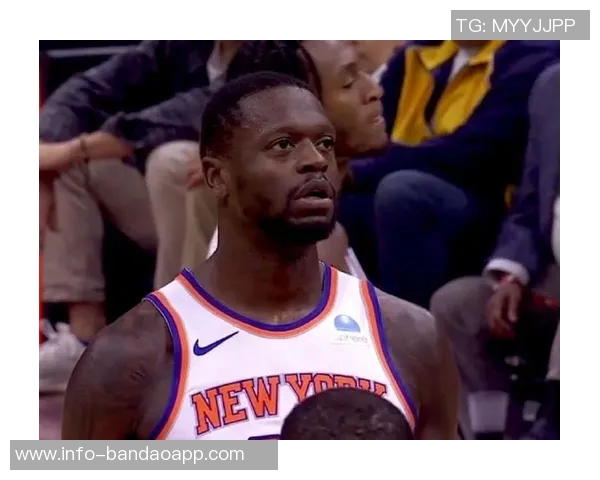 兰德尔上半场表现出色10投6中贡献15分3篮板3助攻数据全面 兰德尔上半场表现出色10投6中贡献15分3篮板3助攻数据全面